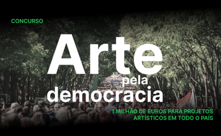 Concurso «Arte pela Democracia» apoia com 1 milhão de euros 45 projetos em todo o país