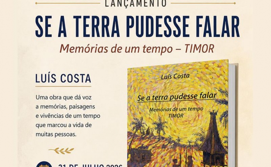 Lançamento do livro «Se a terra pudesse falar - Memórias de um tempo – Timor» de Luís Costa na UCCLA