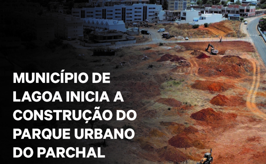 Município de Lagoa inicia a construção do Parque Urbano do Parchal