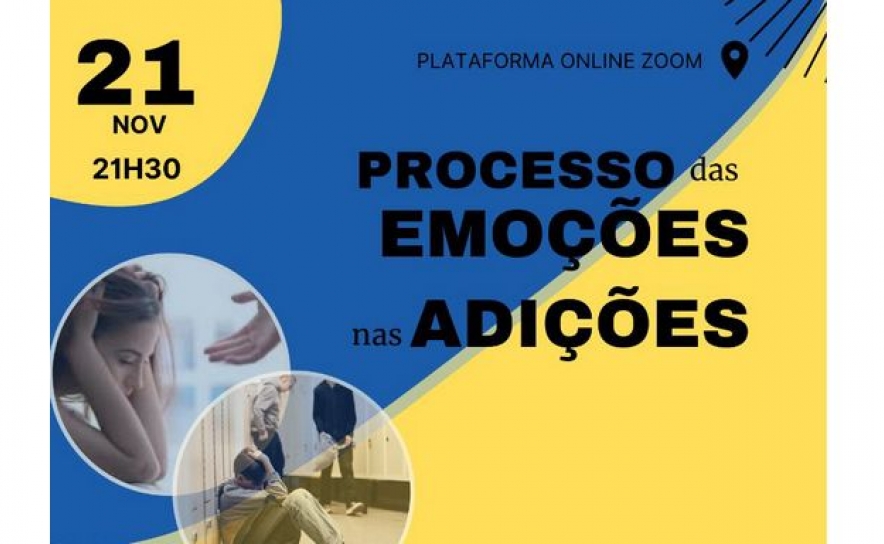  Webinar: «Processo das Emoções nas Adições e o Papel da Família e da Escola» 