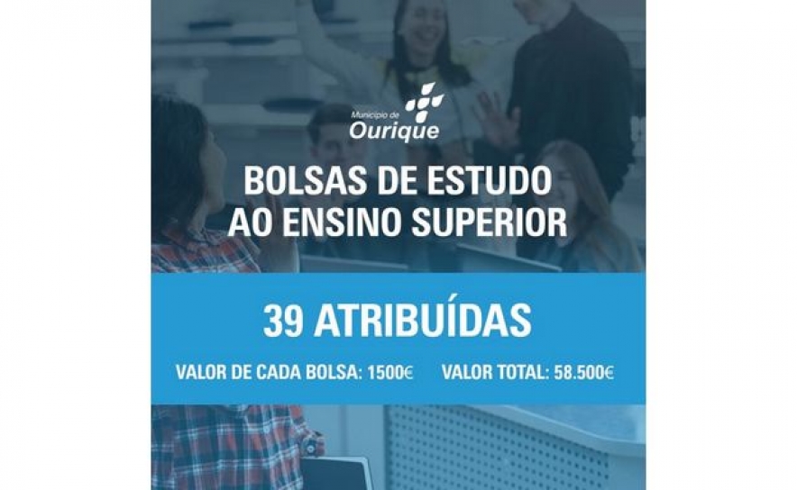 Ourique investe no futuro:39 Bolsas de Ensino Superior Aprovadas