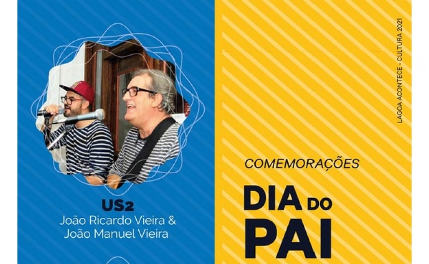 Comemorações do Dia do Pai | Concertos com US 2 e Beto Kalulu com Tomé Silva 