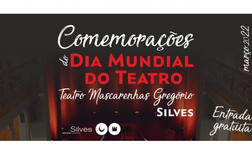 MUNICÍPIO DE SILVES ASSINALA DIA INTERNACIONAL DO TEATRO COM ESPETÁCULOS NO TEATRO MASCARENHAS GREGÓRIO