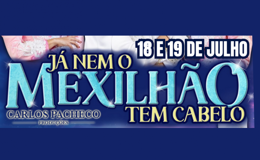 Revista à Portuguesa regressa a Ferreiras com espetáculo «Já Nem o Mexilhão Tem Cabelo» Revista à Portuguesa regressa a Ferreiras com espetáculo «Já Nem o Mexilhão Tem Cabelo»