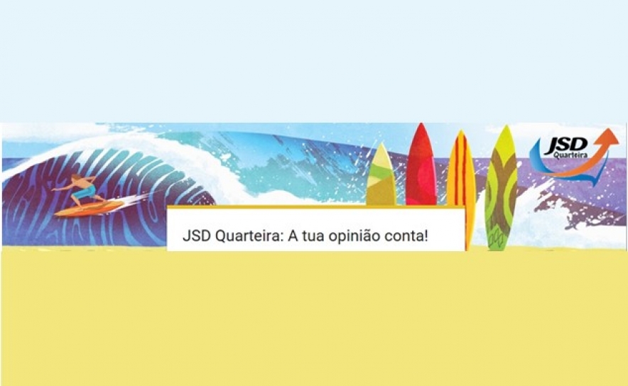 JSD Quarteira «A tua opinião conta!»