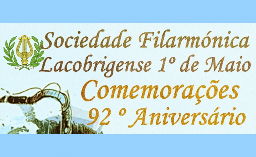 Sociedade Filarmónica Lacobrigense 1º de Maio comemora 92 anos