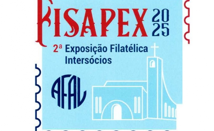 «FISAPEX 2025» - 2.ª Exposição Filatélica Intersócios da AFAL «FISAPEX 2025» - 2.ª Exposição Filatélica Intersócios da AFAL