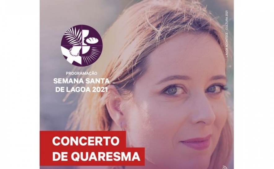 Celebrações da Semana Santa | Concerto de Quaresma | 26 de março | Streaming redes sociais do Município