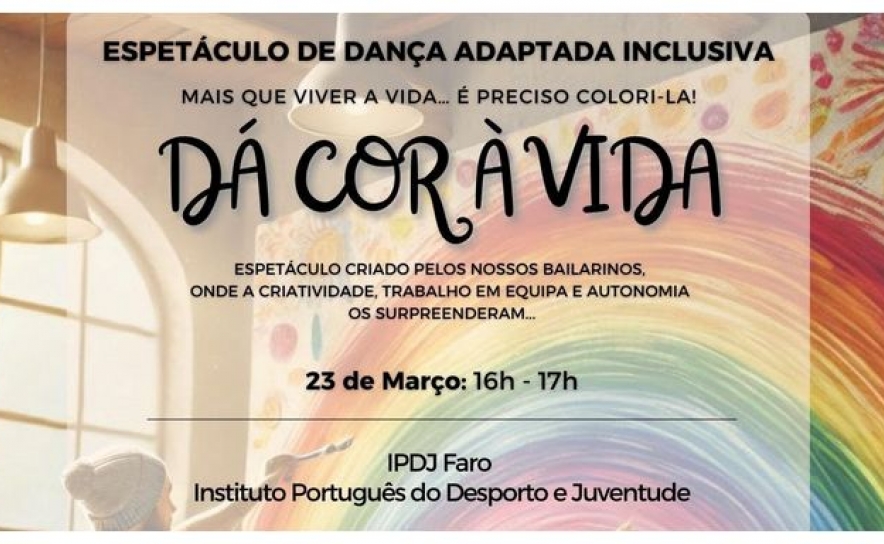 Dá Cor à Vida - espetáculo de Dança Adaptada Inclusiva