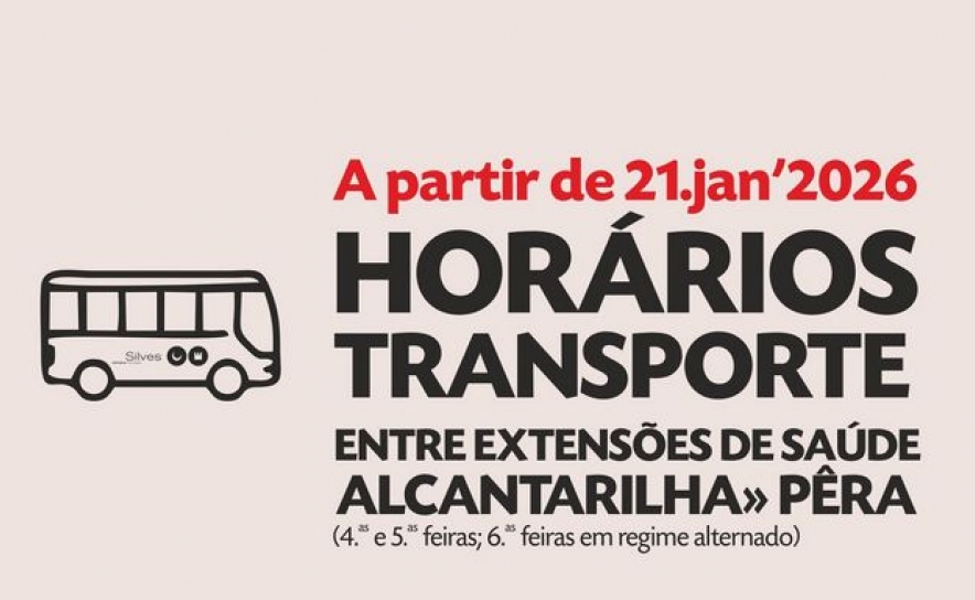 MUNICÍPIO DE SILVES ASSEGURA TRANSPORTE DOS UTENTES DA EXTENSÃO DE SAÚDE DE ALCANTARILHA PARA A EXTENSÃO DE PÊRA, A PARTIR DE 21 DE JANEIRO