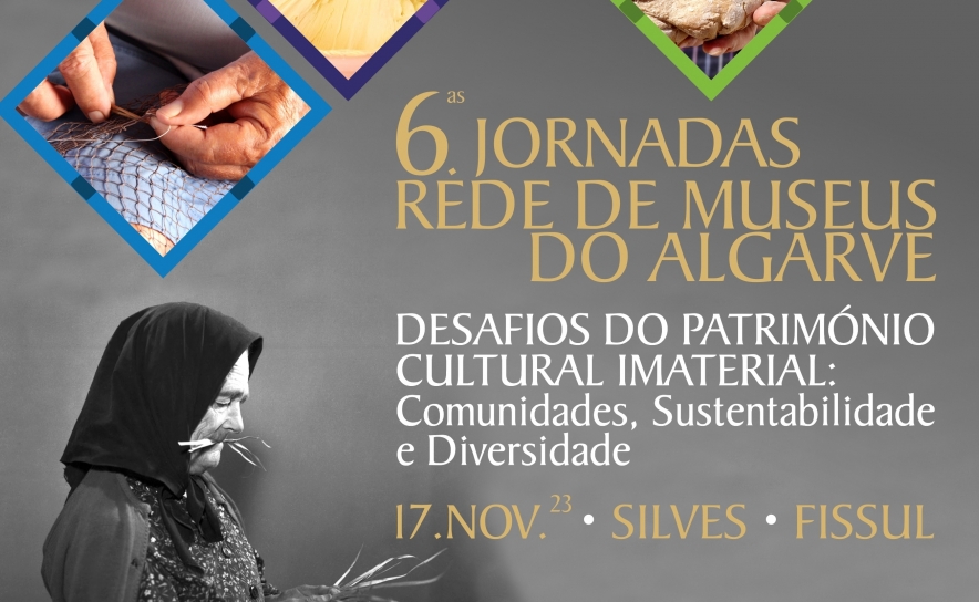 6.as JORNADAS DA REDE DE MUSEUS DO ALGARVE DEBATEM DESAFIOS DO PATRIMÓNIO CULTURAL IMATERIAL, EM SILVES