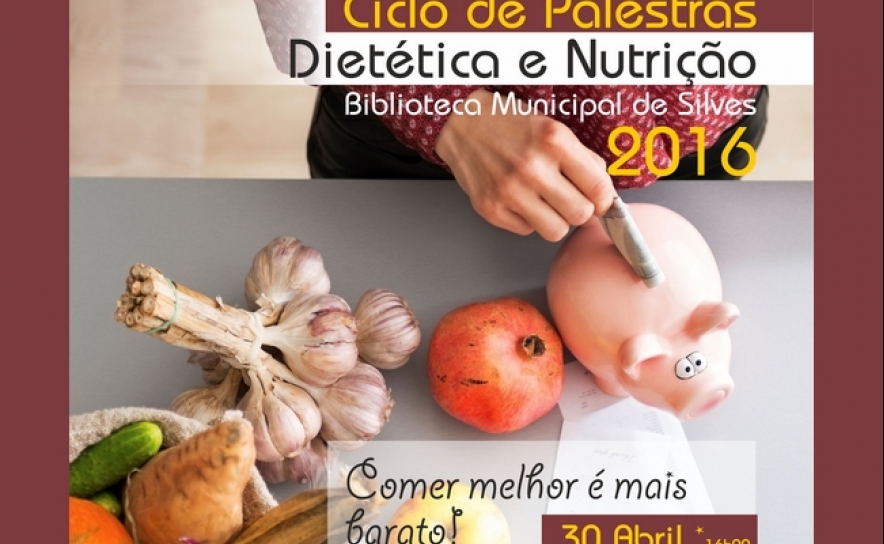 CICLO DE PALESTRAS SOBRE DIETÉTICA E NUTRIÇÃO MOSTRA QUE «COMER MELHOR É MAIS BARATO!»