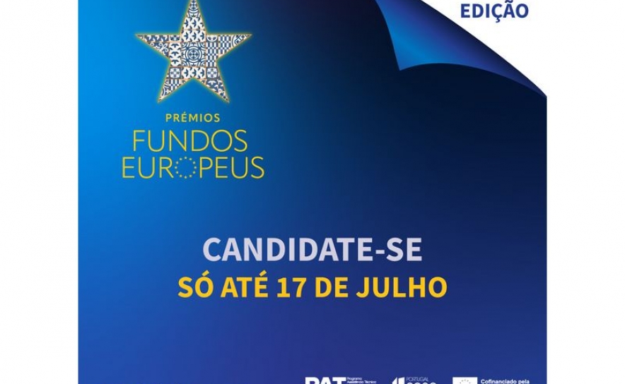 PRÉMIO DOS FUNDOS EUROPEUS: CANDIDATURAS DECORREM ATÉ 17 DE JULHO E DISTINGUEM OS MELHORES PROJETOS APOIADOS PELA UNIÃO EUROPEIA