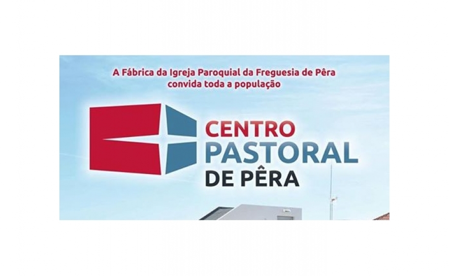 CENTRO PASTORAL DE PÊRA ASSINALA 1.º ANIVERSÁRIO ENTRE 25 E 27 DE SETEMBRO
