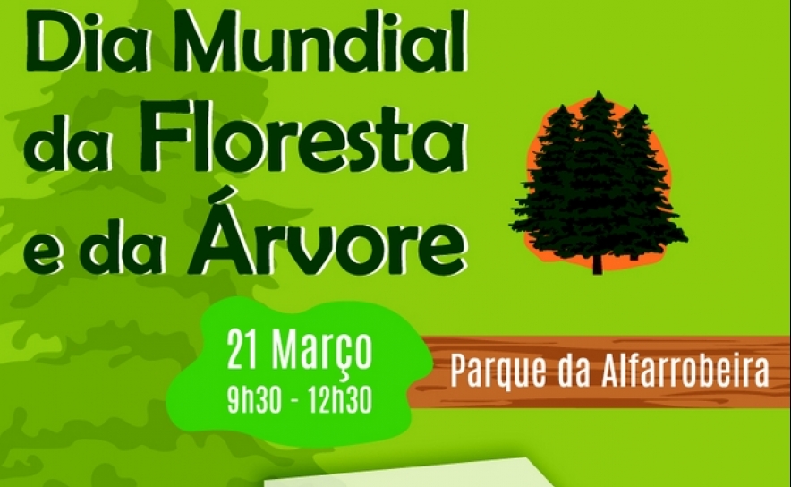 DIA MUNDIAL DA FLORESTA COMEMORADO NO PARQUE DA ALFARROBEIRA