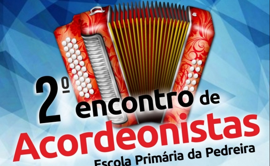 ASSOCIAÇÃO GRUPO AMIGOS DA PEDREIRA ORGANIZA 2º ENCONTRO DE ACORDEONISTAS