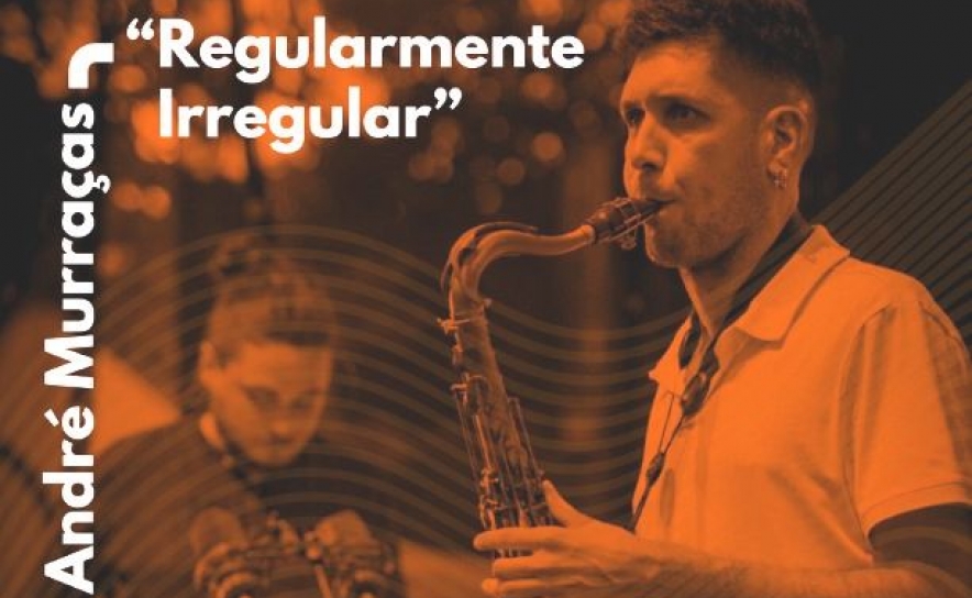 André Murraças | «Regularmente Irregular» | Concerto