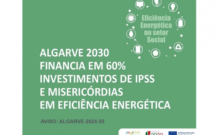 ALGARVE 2030 FINANCIA EM 60% INVESTIMENTOS DE IPSS E MISERICÓRDIAS EM EFICIÊNCIA ENERGÉTICA 