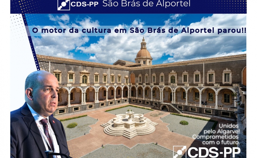 CDS-PP | O motor da cultura em São Brás de Alportel parou!!