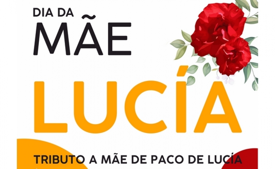 «Lucía», uma homenagem às Mães e um tributo a Paco de Lucía 