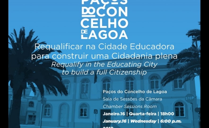 Câmara Municipal de Lagoa invoca os 246 anos de criação do concelho com a conferência «Paços do Concelho de Lagoa: Requalificar na Cidade Educadora para construir uma cidadania plena» 