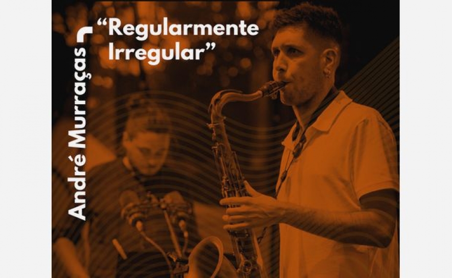 André Murraças | «Regularmente Irregular» | Concerto