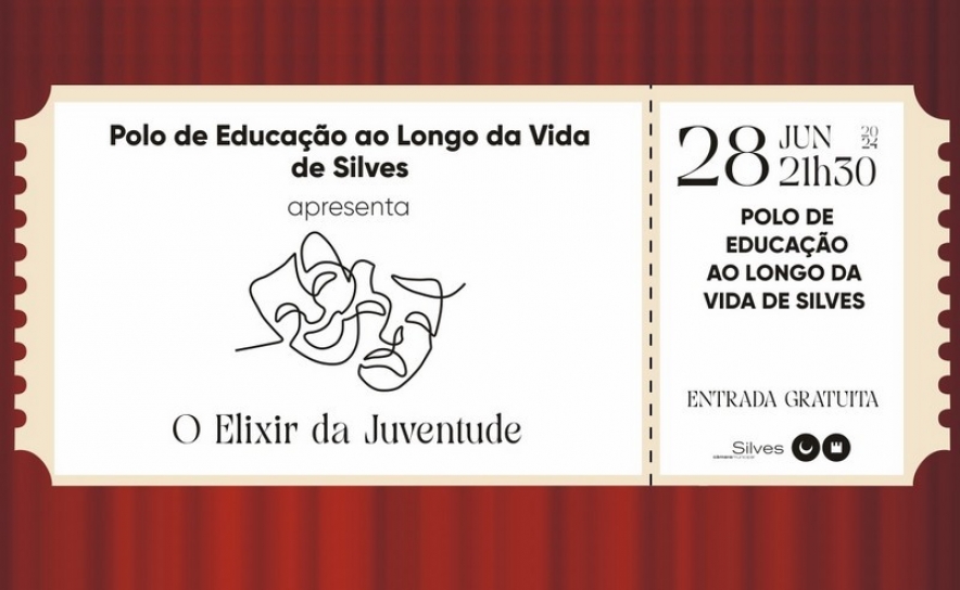 GRUPO DE TEATRO DOS POLOS DE EDUCAÇÃO AO LONGO DA VIDA DE SILVES APRESENTA A PEÇA «O ELIXIR DA JUVENTUDE» NO DIA 28 DE JUNHO, PELAS 21H30, NO TEATRO MASCARENHAS GREGÓRIO 