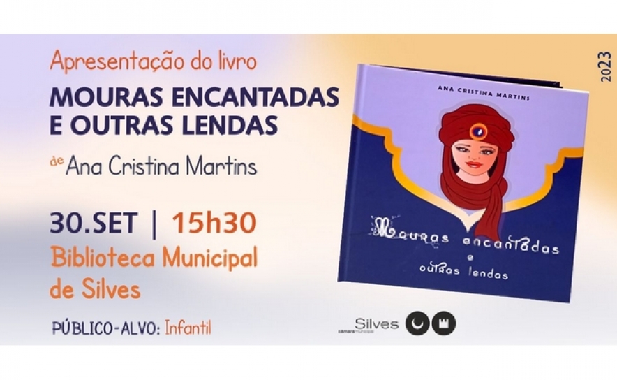 APRESENTAÇÃO DO LIVRO «MOURAS ENCANTADAS E OUTRAS LENDAS» NA BIBLIOTECA MUNICIPAL DE SILVES