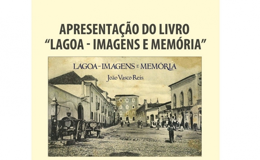 O Presidente da Câmara de Lagoa presidirá ao lançamento do livro “Lagoa. Imagens e Memórias”, 