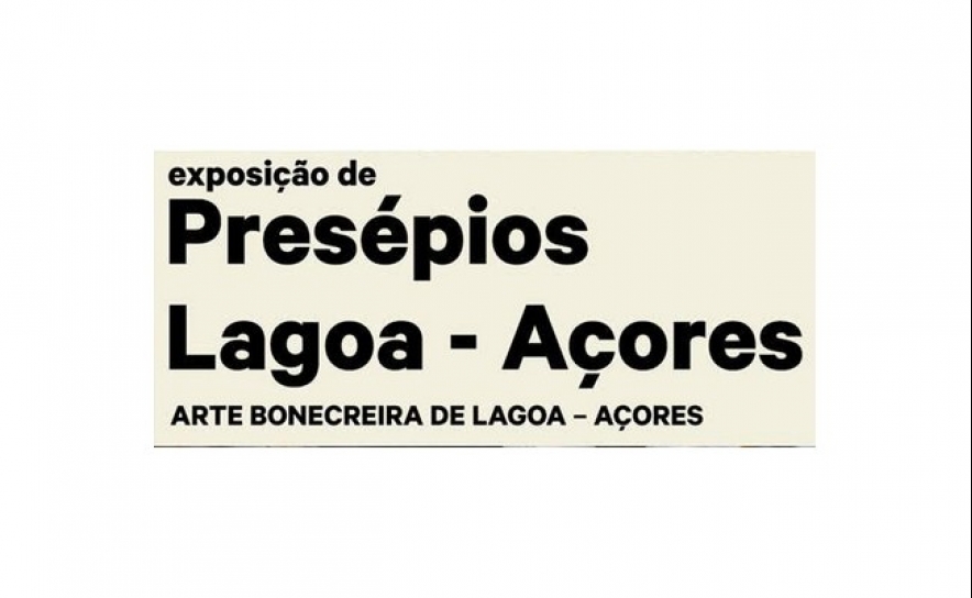 EXPOSIÇÃO DE PRESÉPIOS TRADICIONAIS DE LAGOA - AÇORES