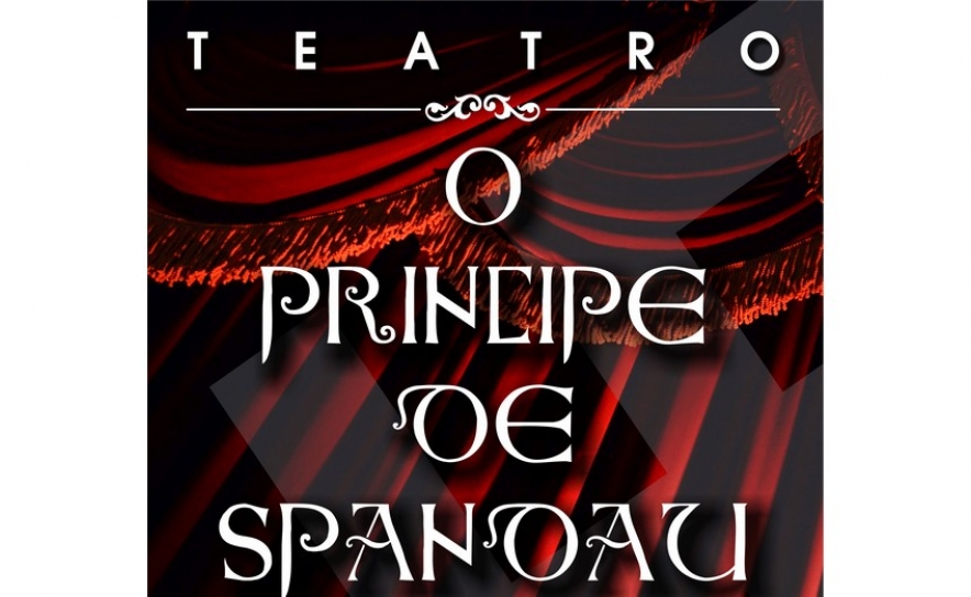 «O PRINCIPE DE SPANDAU» SOBE À CENA NO DIA 17 DE ABRIL