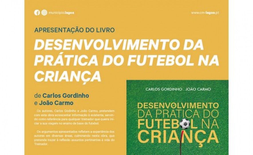 Apresentação pública do livro «Desenvolvimento da prática do futebol na criança: uma abordagem global e multifatorial» de Carlos Gordinho e João Carmo