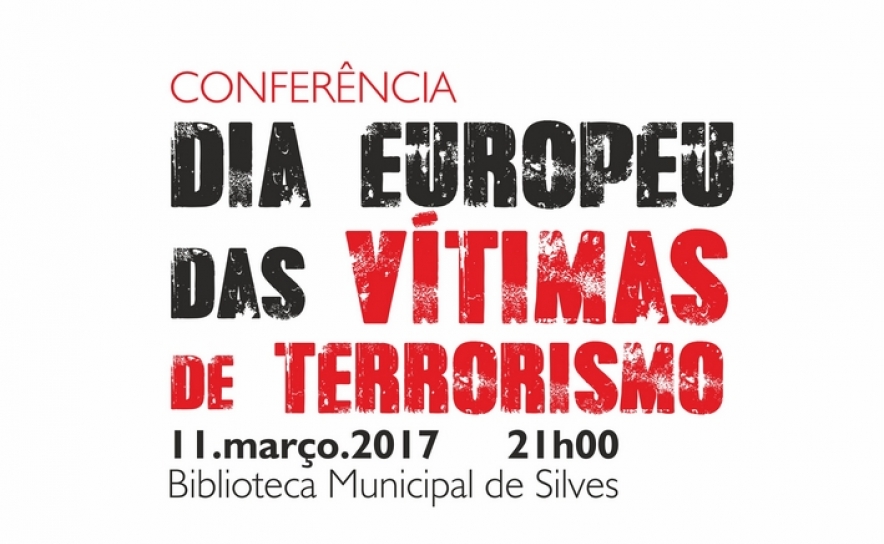 SILVES ASSINALA DIA EUROPEU DAS VÍTIMAS DE TERRORISMO COM CONFERÊNCIA