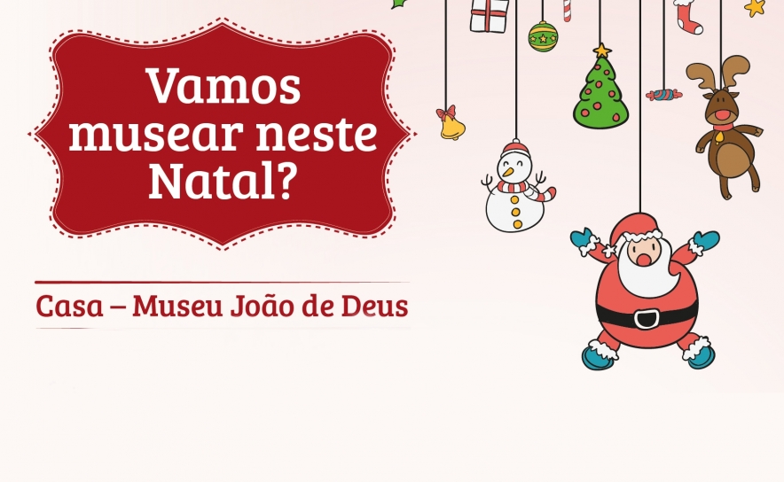 Casa Museu João de Deus  dinamiza Atividades Lúdico-Pedagógicas «Vamos Musear neste Natal» 