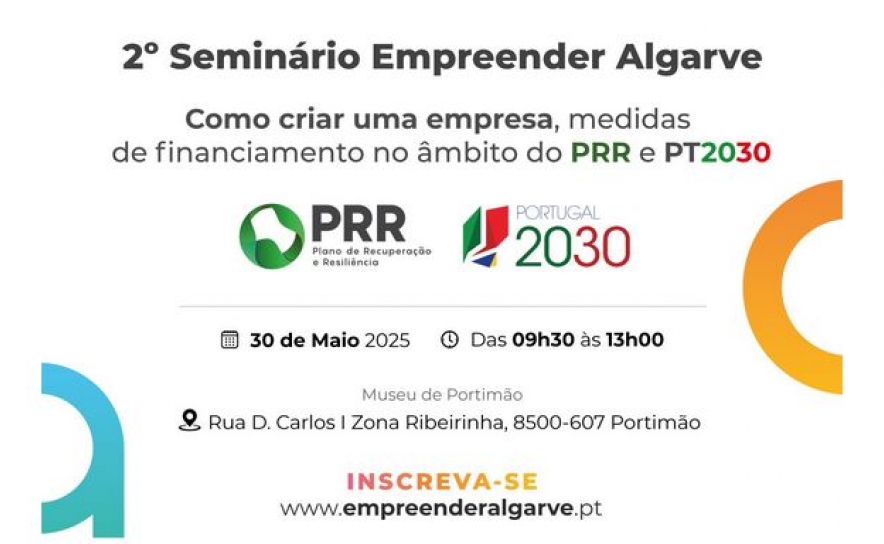 2º Seminário Empreender Algarve: «Como criar uma empresa e medidas de financiamento da economia no âmbito do PRR e Portugal 2030»