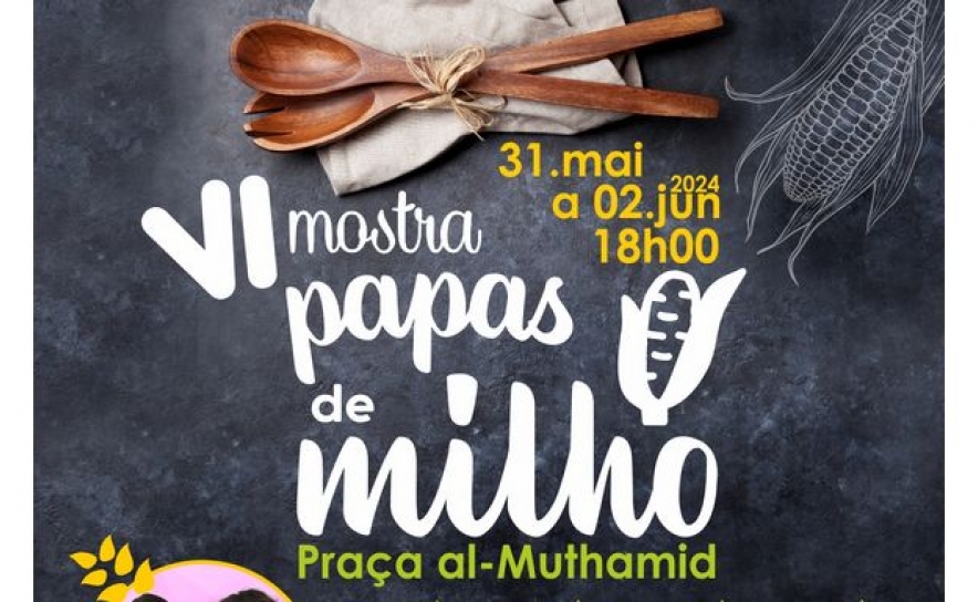 VI MOSTRA PAPAS DE MILHO REGRESSA A SILVES DE 31 DE MAIO A 02 DE JUNHO