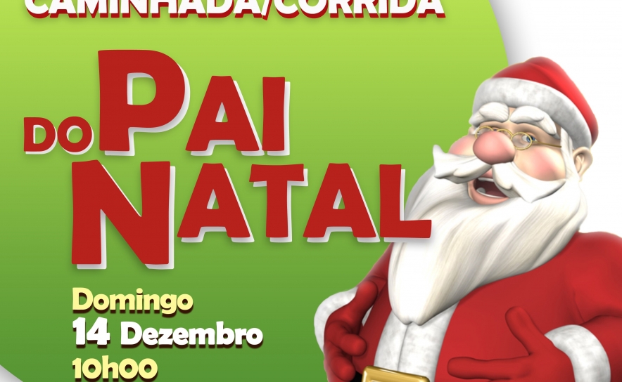  CAMINHADA/ CORRIDA DO PAI NATAL É JÁ NO PRÓXIMO DOMINGO