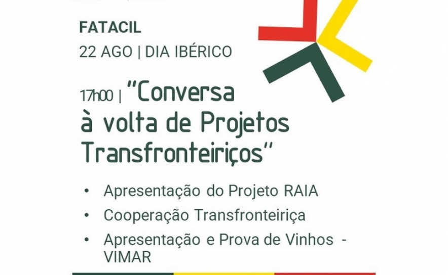 «Conversa à Volta de Projetos Transfronteiriços» assinala Dia Ibérico na Fatacil | 22 de agosto