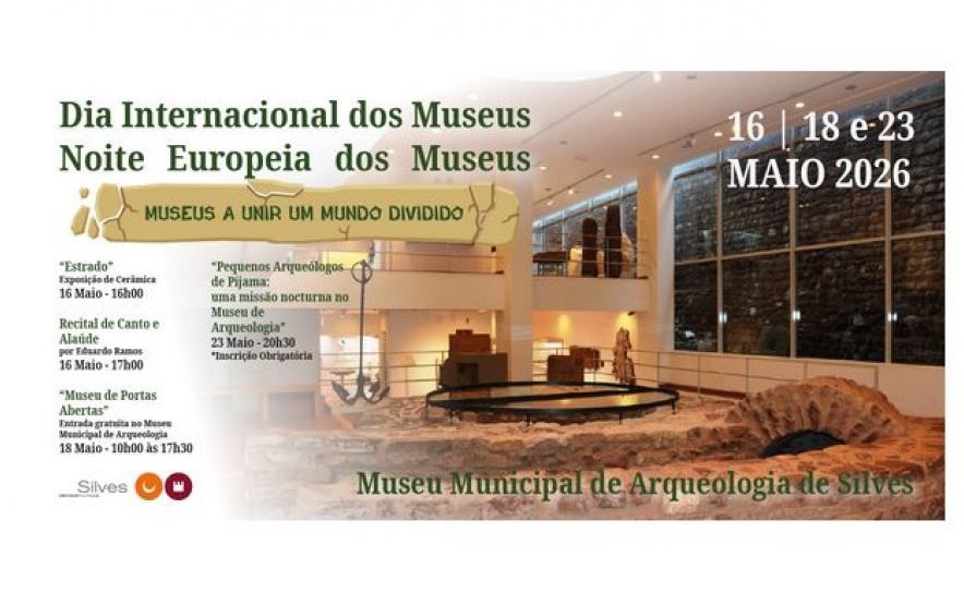 MUNICÍPIO DE SILVES CELEBRA DIA INTERNACIONAL DOS MUSEUS E NOITE EUROPEIA DOS MUSEUS COM PROGRAMAÇÃO ESPECIAL NO MUSEU MUNICIPAL DE ARQUEOLOGIA