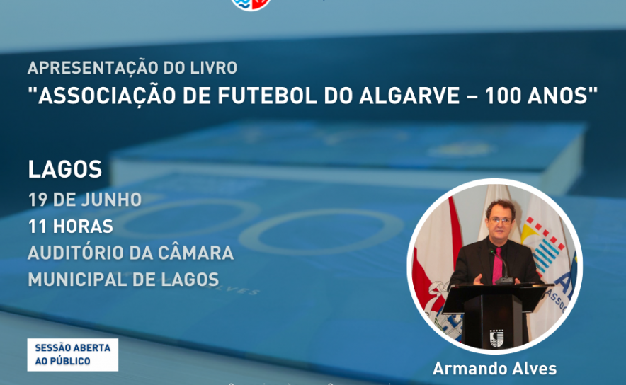 Sessão de Apresentação do Livro de Centenário da Associação de Futebol do Algarve em Lagos   