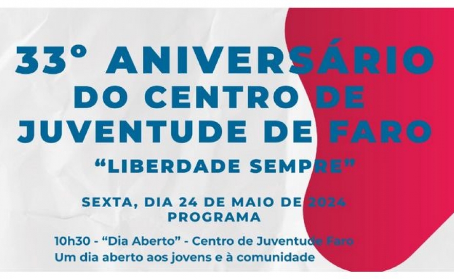 Comemorações do 33.º Aniversário do Centro de Juventude de Faro do IPDJ - Algarve
