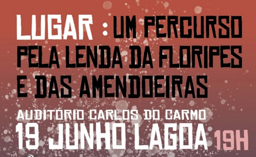 Espetáculo Multidisciplinar | «Lugar: Um Percurso Pela Lenda das Floripes e das Amendoeiras» 