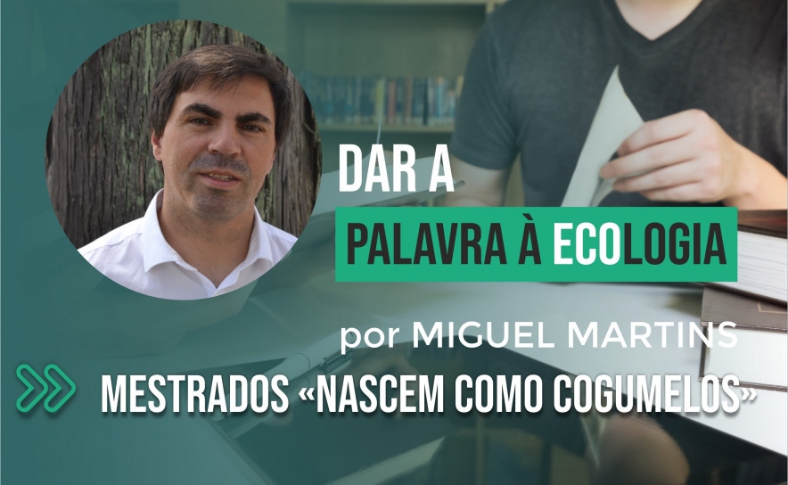  Mestrados « Nascem Como Cogumelos » | Dar a Palavra à Ecologia