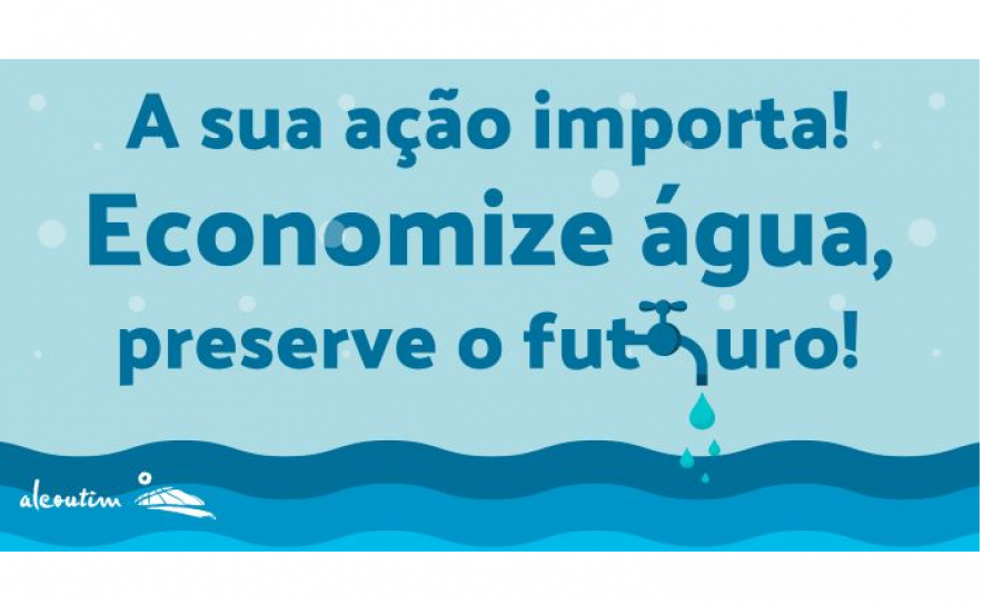 «A sua ação importa: Economize água, preserve o futuro» é o mote da campanha de sensibilização lançada pela Câmara Municipal de Alcoutim
