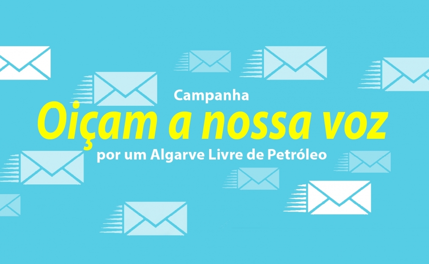 : Campanha «Oiçam a Nossa Voz... Por um Algarve Livre de Petróleo»